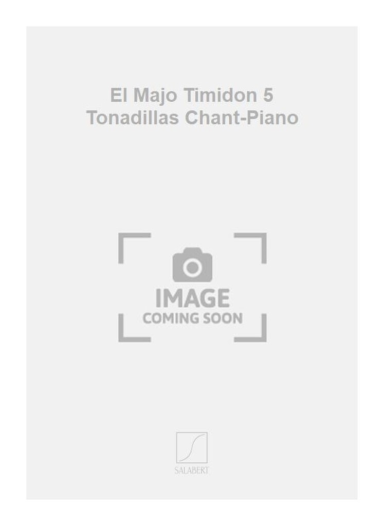 El Majo Timidon 5 Tonadillas Chant-Piano